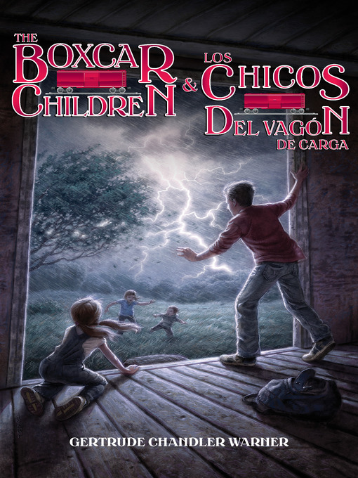 Title details for The Boxcar Children / Los chicos del vagón de carga by Gertrude  Chandler Warner - Available